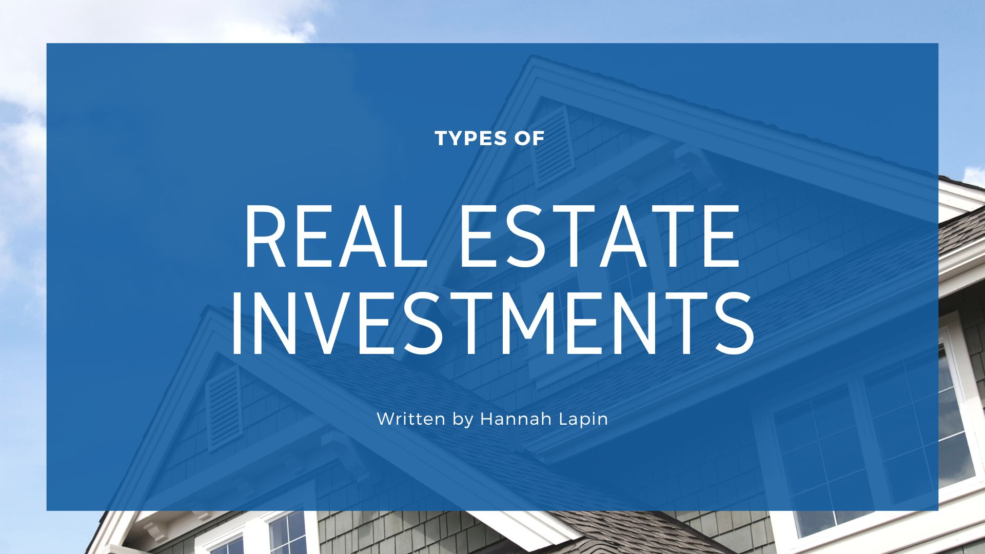 Types Of Real Estate Investments: A Comprehensive Guide